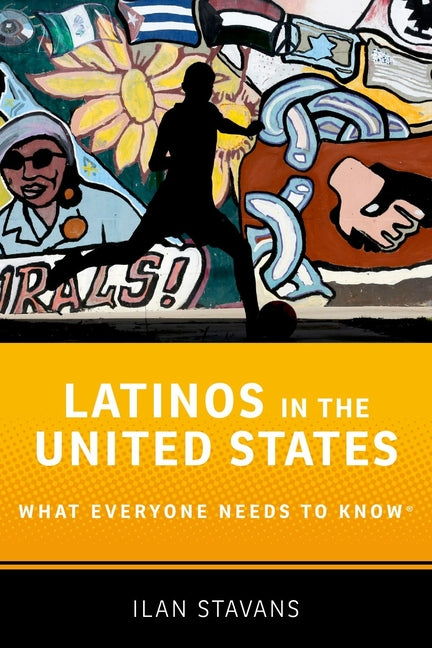 Latinos in the United States: What Everyone Needs to Know(r) - Ingram