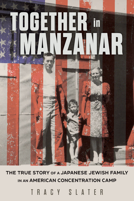 Together in Manzanar: The True Story of a Japanese Jewish Family in an American Concentration Camp - Ingram