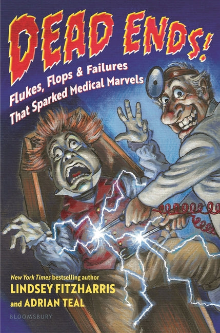 Dead Ends!: Flukes, Flops & Failures That Sparked Medical Marvels - Ingram