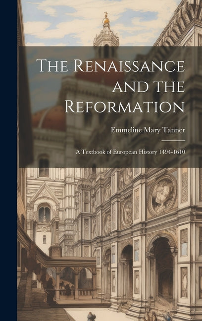 Renaissance and the Reformation: A Textbook of European History 1494-1610 - Ingram