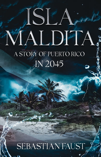 Isla Maldita: A Cautionary Tale about Puerto Rico in the year 2045 - Ingram