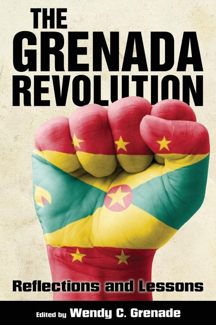 Grenada Revolution: Reflections and Lessons - Ingram