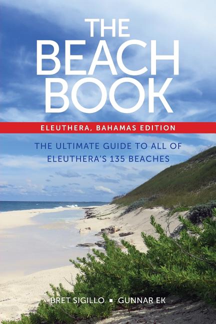 Beach Book, Eleuthera, Bahamas Edition: The Ultimate Guide to All of Eleuthera's 135 Beaches - Ingram