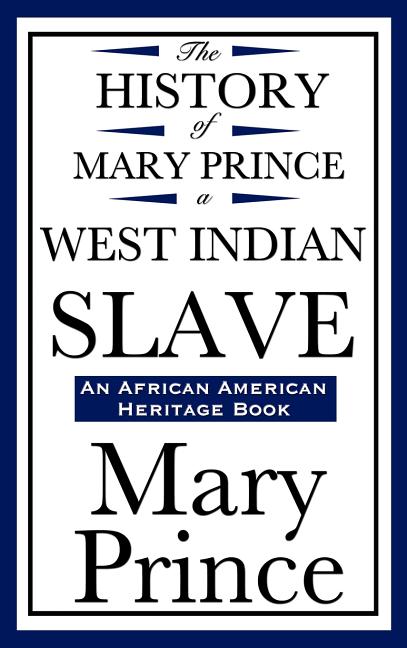 History of Mary Prince, a West Indian Slave (an African American Heritage Book) - Ingram