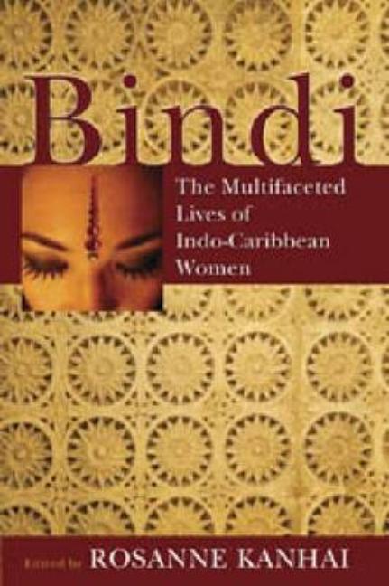 Bindi: The Multifaceted Lives of Indo-Caribbean Women - Ingram