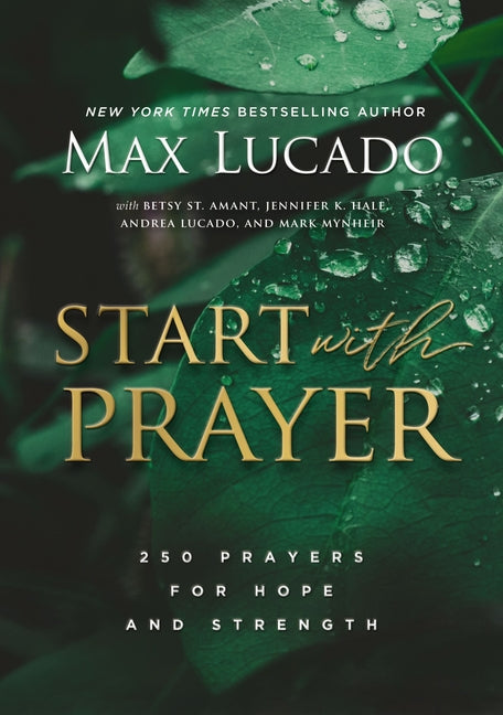 Start with Prayer: 250 Prayers for Hope and Strength - Ingram