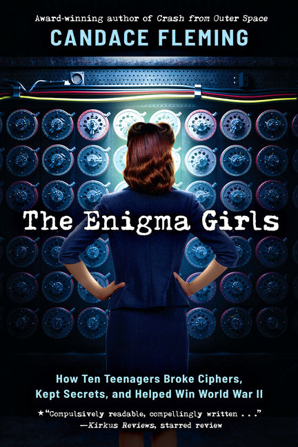 Enigma Girls: How Ten Teenagers Broke Ciphers, Kept Secrets, and Helped Win World War II (Scholastic Focus) - Ingram