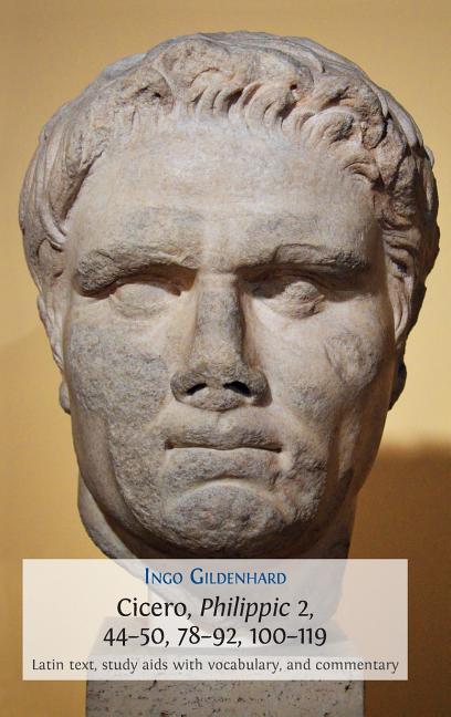 Cicero, Philippic 2, 44-50, 78-92, 100-119: Latin Text, Study Aids with Vocabulary, and Commentary (Hardback) - Ingram