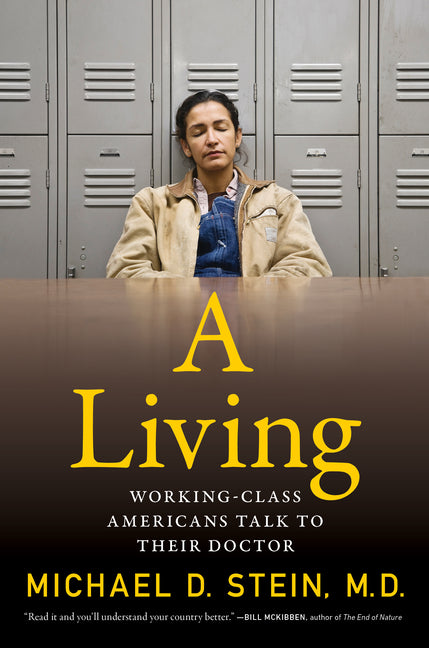 Living: Working-Class Americans Talk to Their Doctor - Ingram