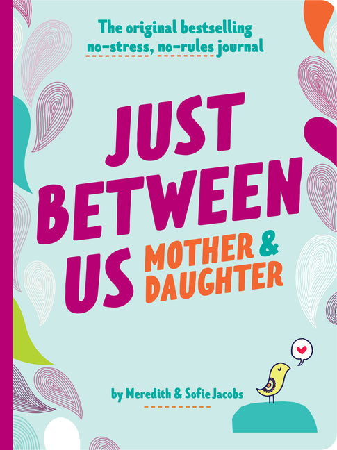 Just Between Us: Mother & Daughter Revised Edition: The Original Bestselling No-Stress, No-Rules Journal - Ingram