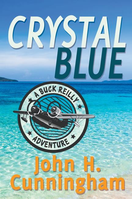 Crystal Blue (Buck Reilly Adventure Book 3) - Ingram