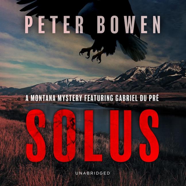 Solus: A Montana Mystery Featuring Gabriel Du Pré - Ingram