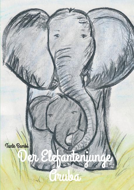Der Elefantenjunge Aruba - Ingram