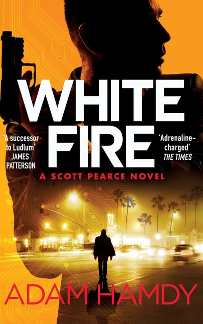 White Fire: A fast-paced espionage thriller from the Sunday Times bestselling co-author of The Private series by James Patterson (Main Market) - Ingram
