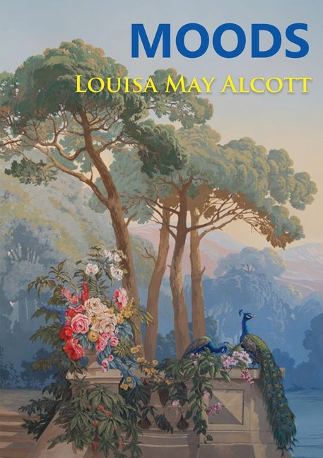 Moods: The Louisa May Alcott's first novel, published in 1864, four years before the best-selling Little Women - Ingram