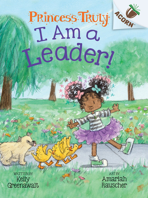 I Am a Leader!: An Acorn Book (Princess Truly #9) - Ingram