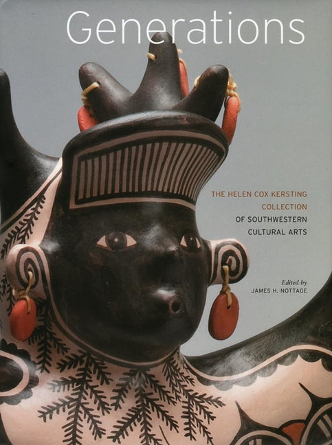 Generations: The Helen Cox Kersting Collection of Southwestern Cultural Arts - Ingram