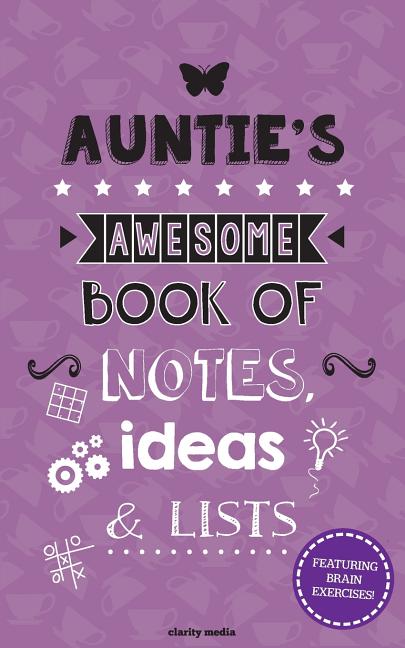 Auntie's Awesome Book Of Notes, Lists & Ideas: Featuring brain exercises! - Ingram