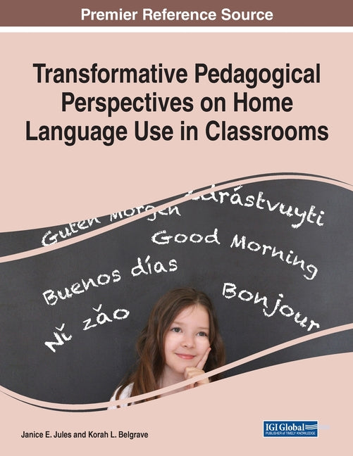 Transformative Pedagogical Perspectives on Home Language Use in Classrooms - Ingram