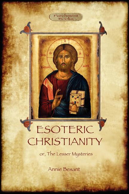 Esoteric Christianity - or, the lesser mysteries (Aziloth Books) - Ingram