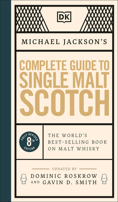 Michael Jackson's Complete Guide to Single Malt Scotch: The World's Best-Selling Book on Malt Whisky - Ingram