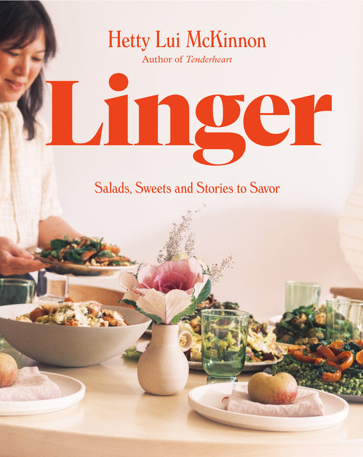 Linger: Salads, Sweets and Stories to Savor: A Cookbook - Ingram