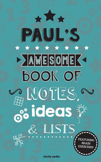 Paul's Awesome Book Of Notes, Lists & Ideas: Featuring brain exercises! - Ingram