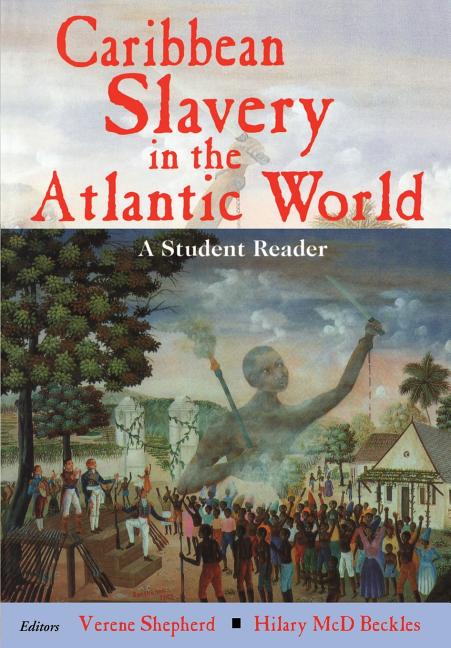 Caribbean Slavery in the Atlantic World: A Student Reader - Ingram