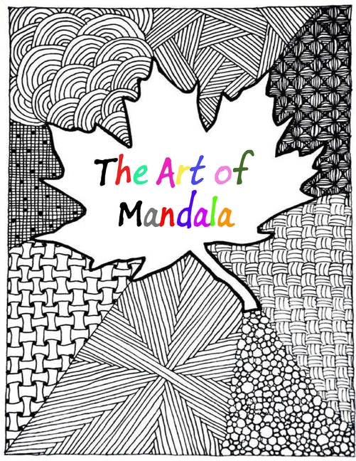 Art Of Mandala: An Adult Coloring Book Featuring 100 of the World's Most Beautiful Mandalas for Stress Relief and Relaxation - Ingram