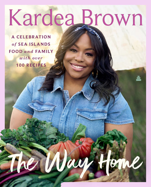 Way Home: A Celebration of Sea Islands Food and Family with Over 100 Recipes - Ingram