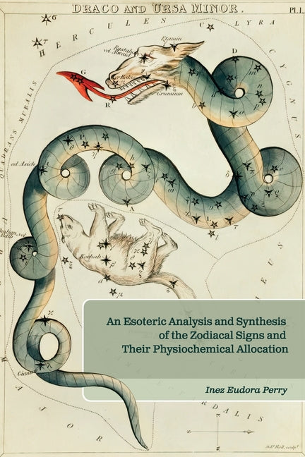 Esoteric Analysis and Synthesis of the Zodiacal Signs and Their Physiochemical Allocation - Ingram