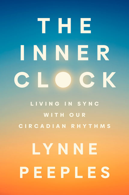 Inner Clock: Living in Sync with Our Circadian Rhythms - Ingram