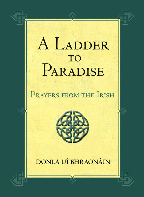 Ladder to Paradise: Prayers from the Irish - Ingram