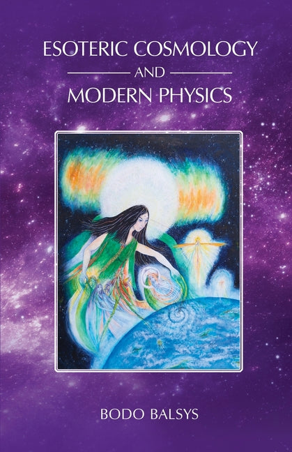 Esoteric Cosmology and Modern Physics - Ingram