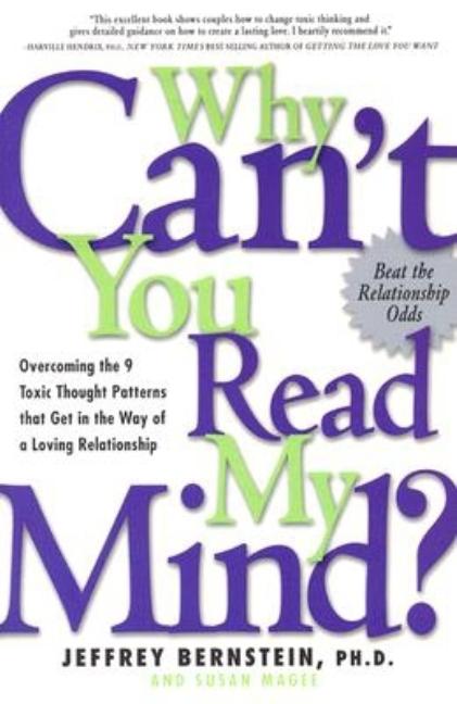 Why Can't You Read My Mind?: Overcoming the 9 Toxic Thought Patterns That Get in the Way of a Loving Relationship - Ingram