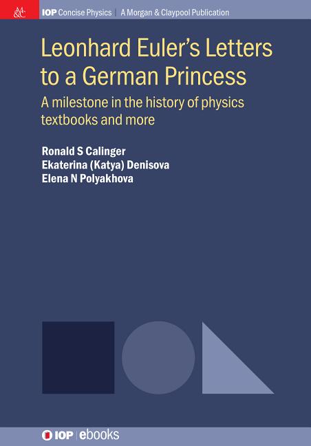 Leonhard Euler's Letters to a German Princess: A Milestone in the History of Physics Textbooks and More - Ingram
