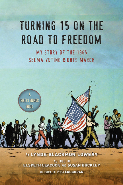 Turning 15 on the Road to Freedom: My Story of the 1965 Selma Voting Rights March - Ingram