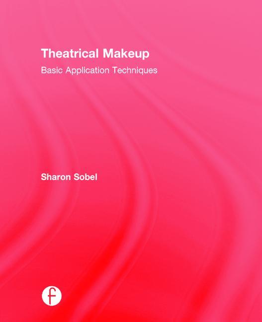 Theatrical Makeup: Basic Application Techniques - Ingram
