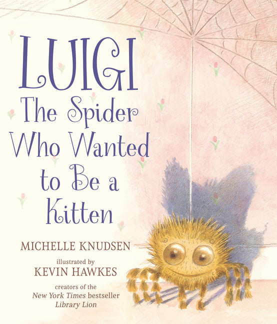 Luigi, the Spider Who Wanted to Be a Kitten: (A Heartwarming Picture Book about Friendship and Self-Acceptance for Kids Ages 4-8) - Ingram