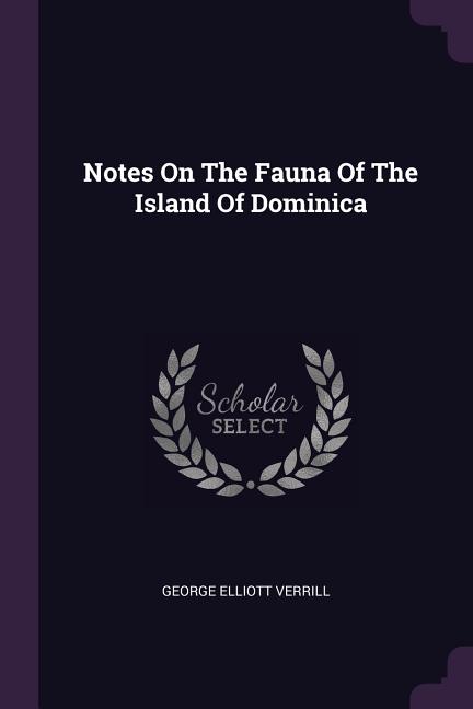 Notes On The Fauna Of The Island Of Dominica - Ingram