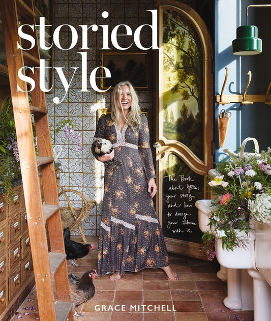 Storied Style: The Book about You, Your Story, and How to Design Your Home with It - Ingram