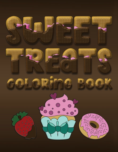 Sweet Treats Coloring Book: Yummy Color Activity Workbook for Toddlers & Kids Ages 1-3 featuring Letters Numbers Shapes and Colors - Ingram