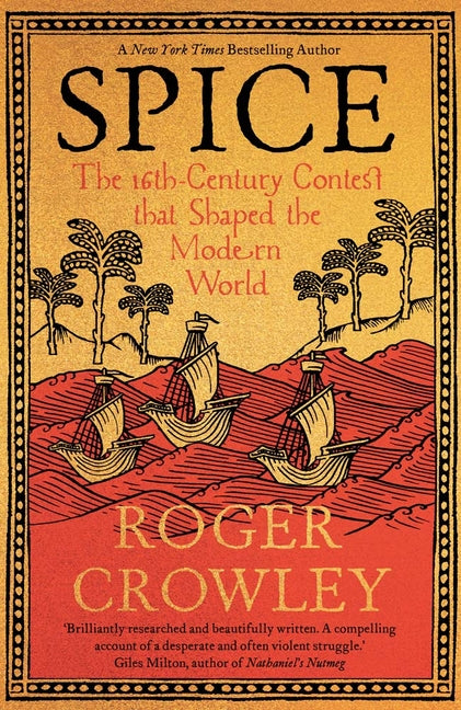Spice: The 16th-Century Contest That Shaped the Modern World - Ingram