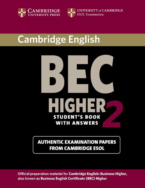 Cambridge Bec 2 Higher Student's Book with Answers: Examination Papers from University of Cambridge ESOL Examinations - Ingram