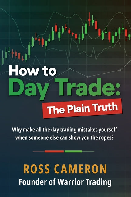 How to Day Trade: The Plain Truth - Ingram