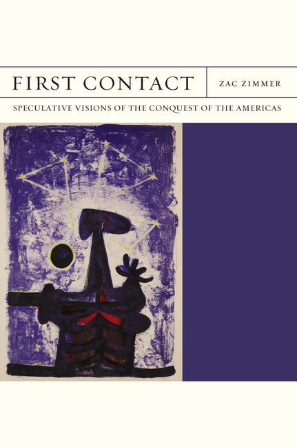 First Contact: Speculative Visions of the Conquest of the Americas - Ingram