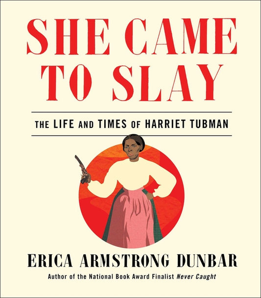 She Came to Slay: The Life and Times of Harriet Tubman - Ingram