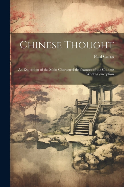 Chinese Thought: An Exposition of the Main Characteristic Features of the Chinese World-Conception - Ingram