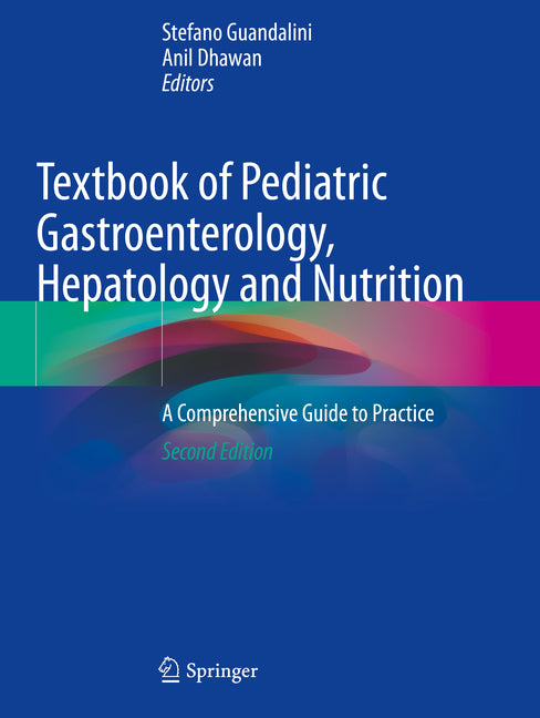 Textbook of Pediatric Gastroenterology, Hepatology and Nutrition: A Comprehensive Guide to Practice (2022) - Ingram