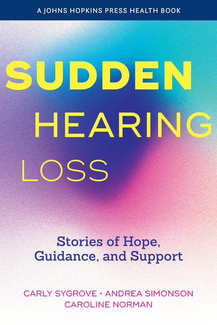 Sudden Hearing Loss: Stories of Hope, Guidance, and Support - Ingram